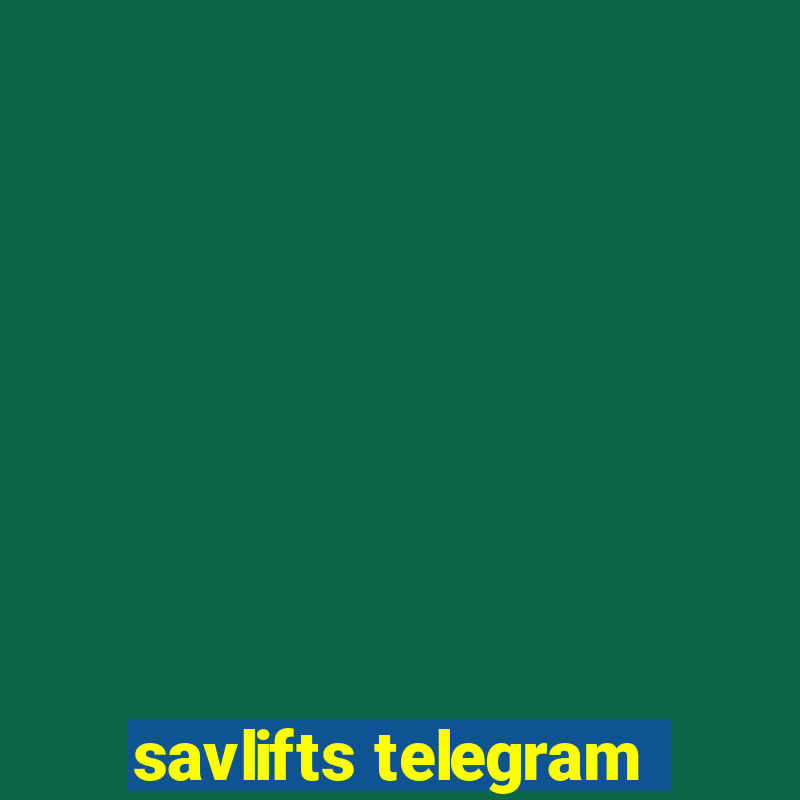 savlifts telegram